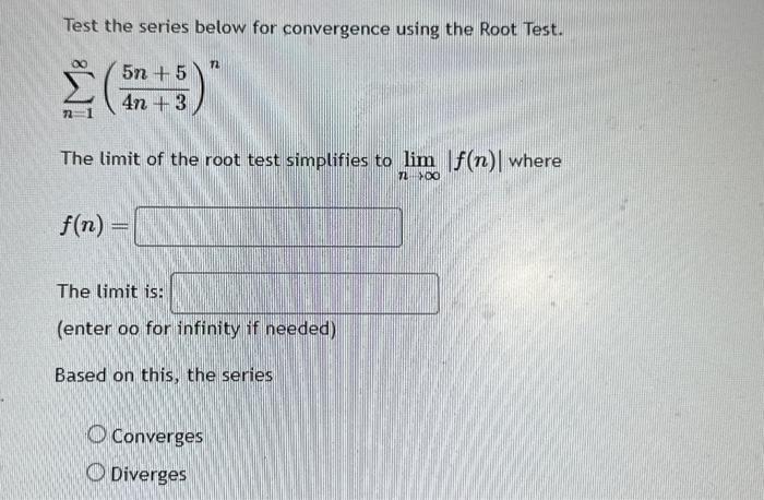 Solved Test the series below for convergence using the Root | Chegg.com