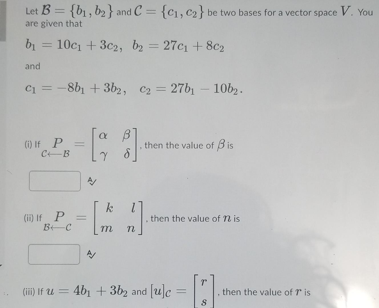 Solved Let B = {b1,b2 } and C = {c1, c2} be two bases for a | Chegg.com