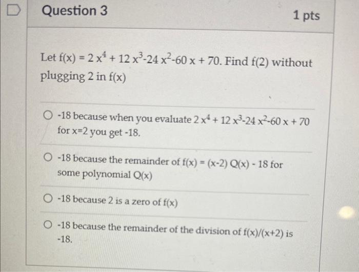 Solved Let F X 2x4 12x3−24x2−60x 70 Find F 2 Without