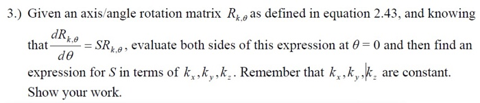 Solved 3.) Given an axis/angle rotation matrix Rze as | Chegg.com