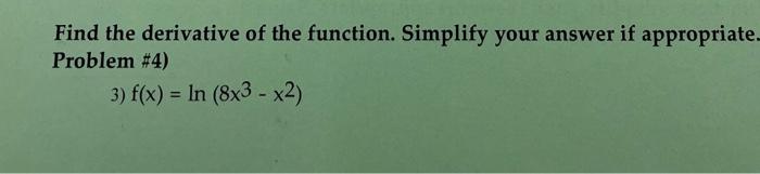 Solved Find the derivative of the function. Simplify your | Chegg.com