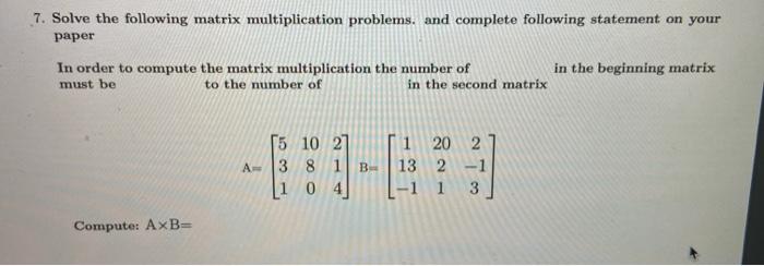Solved 7. Solve the following matrix multiplication | Chegg.com