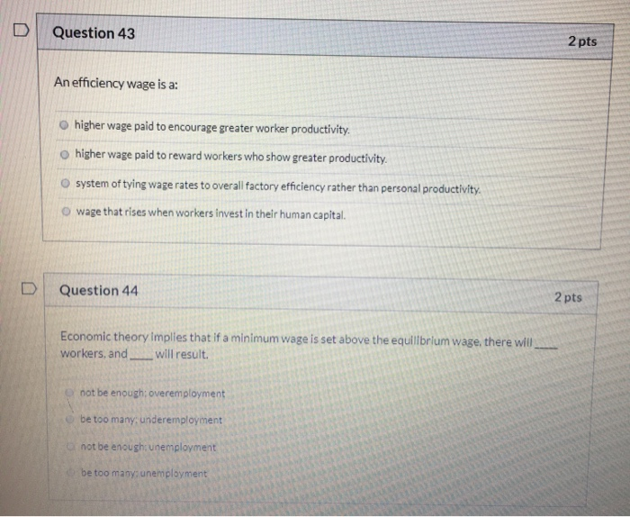 solved question 9efficiency wagesa. decrease... Solved Question 43 2 pts An efficiency wage is a: higher | Chegg.com