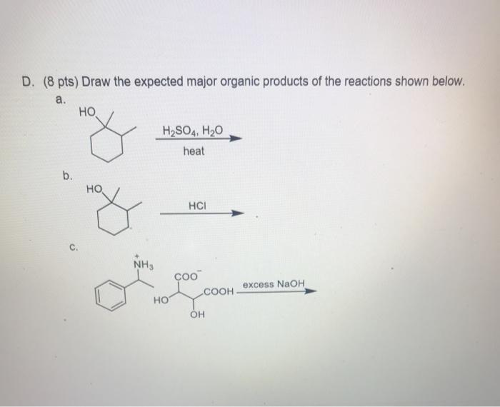 Solved D. (8 pts) Draw the expected major organic products | Chegg.com