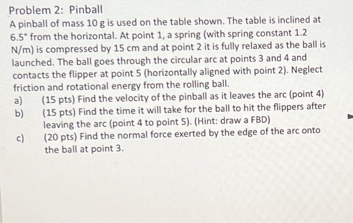 Problem 2: Pinball A pinball of mass 10 g is used on | Chegg.com
