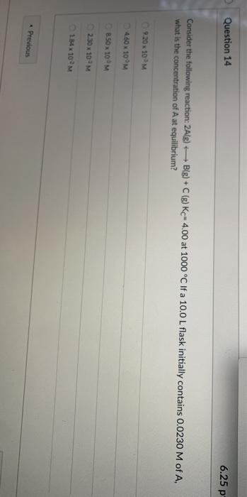 Solved Question 14 6.25 p Consider the following reaction: | Chegg.com