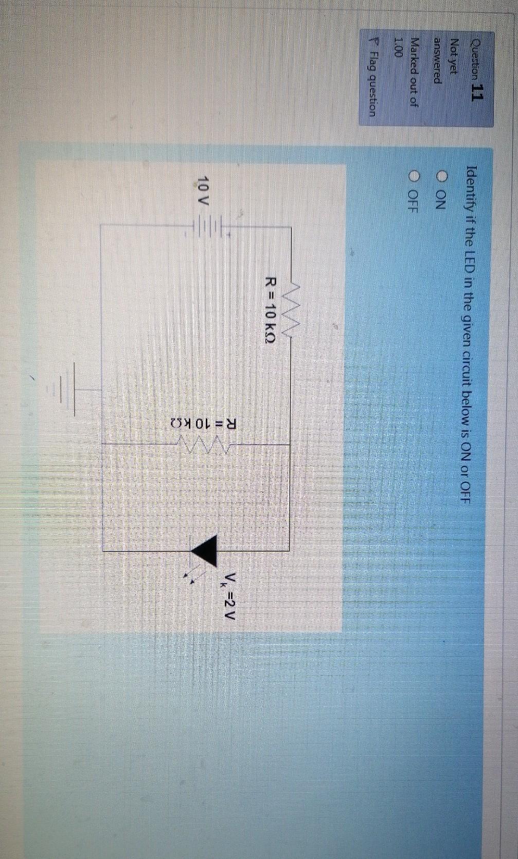Solved Questien 11 Identify if the LED in the given circuit | Chegg.com