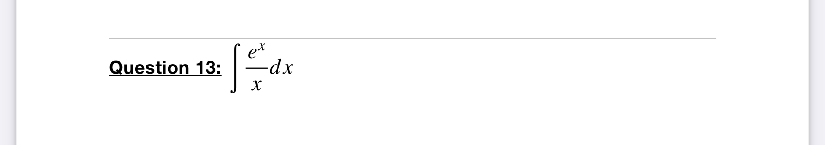 Solved Question 13: ∫﻿﻿exxdx, ﻿integrate the function using | Chegg.com