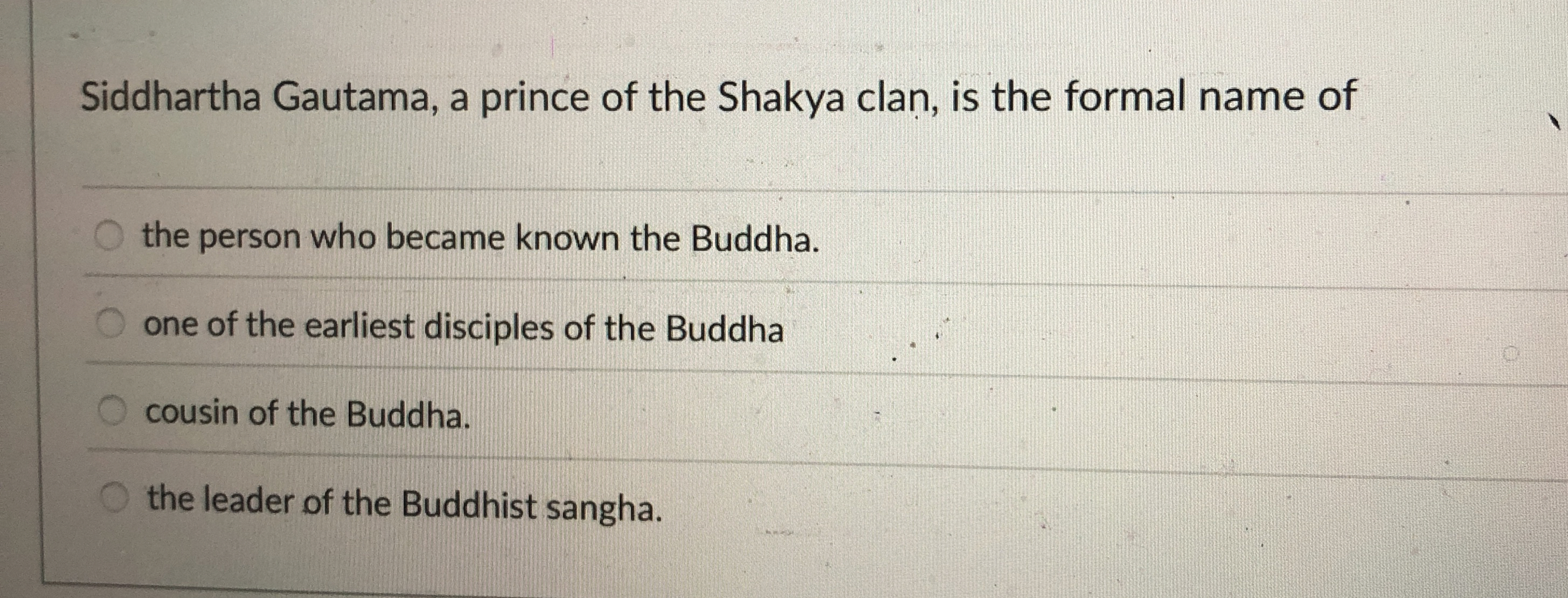 Solved Siddhartha Gautama, a prince of the Shakya clan, is
