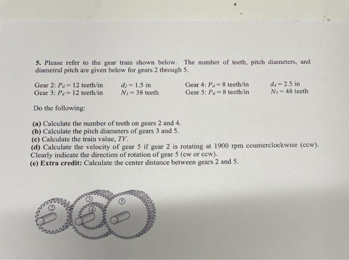 Solved 5. Please Refer To The Gear Train Shown Below. The | Chegg.com