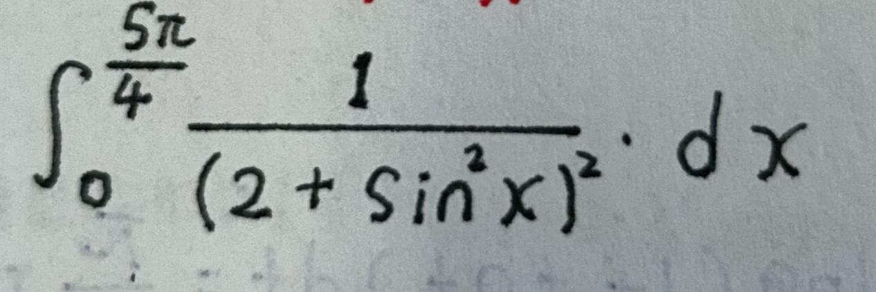 Solved ∫05π41(2+sin2x)2dx ﻿ compute the intergral | Chegg.com