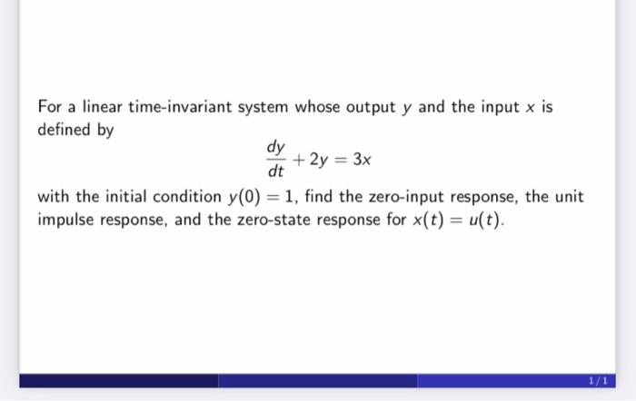 Solved For a linear time-invariant system whose output y and | Chegg.com