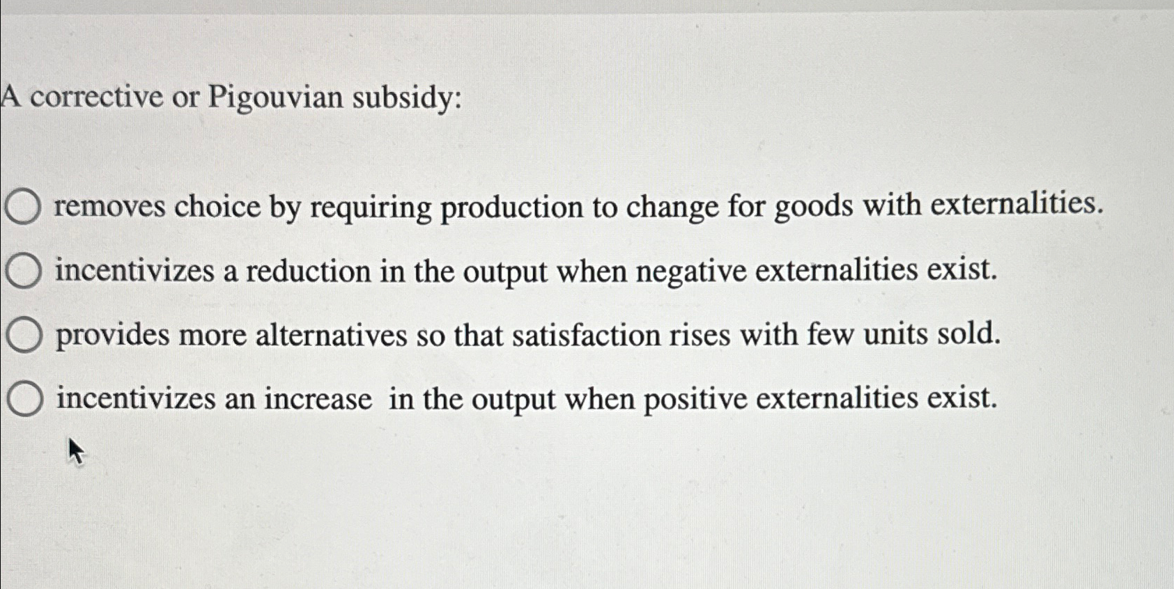 Solved A Corrective Or Pigouvian Subsidy:removes Choice By | Chegg.com