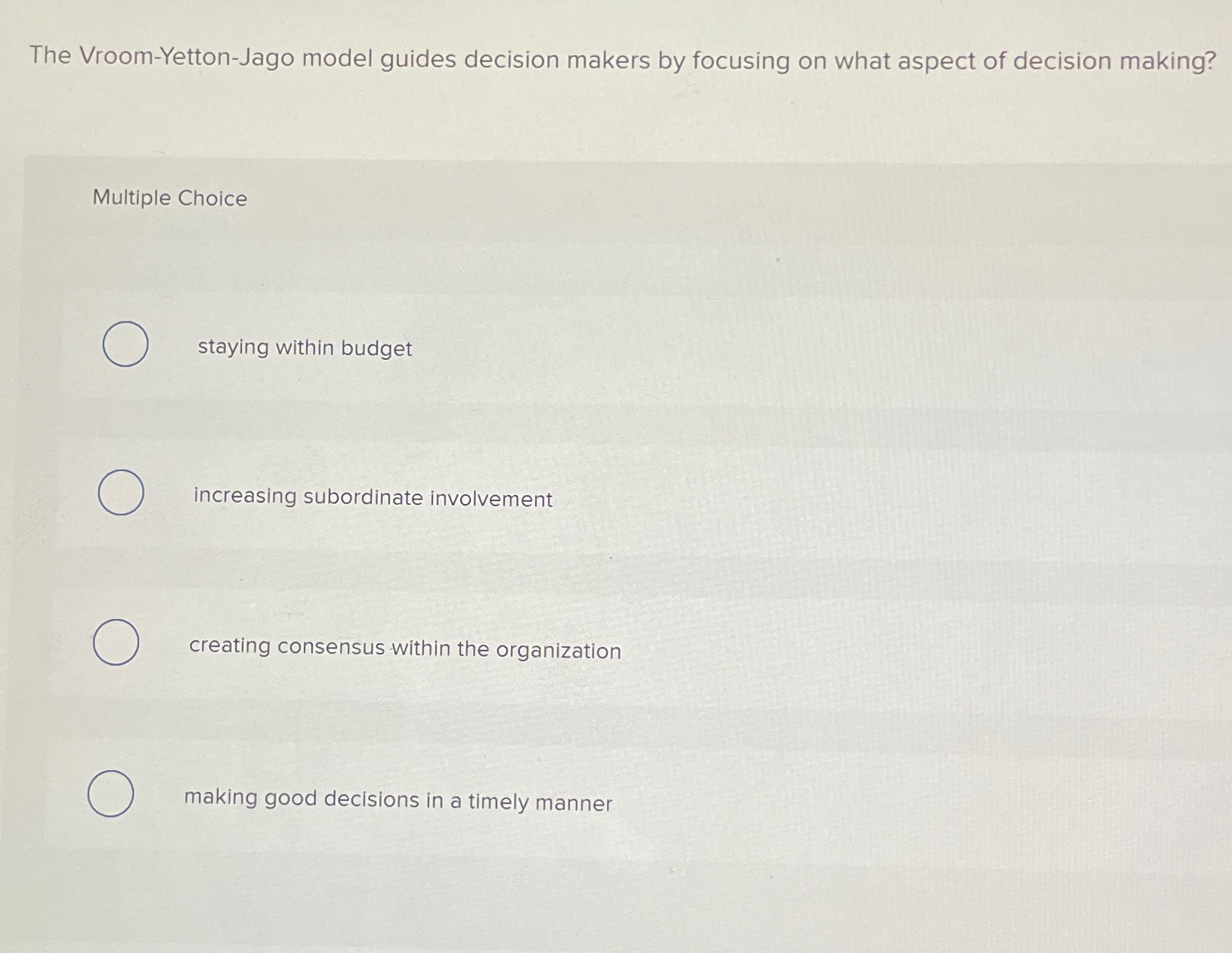 Solved The Vroom-Yetton-Jago model guides decision makers by | Chegg.com