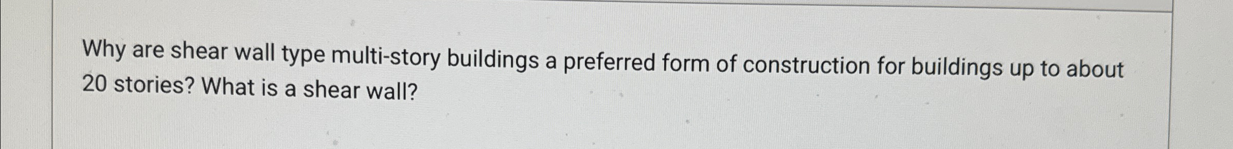 Solved Why are shear wall type multi-story buildings a | Chegg.com