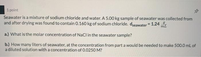 solved-seawater-is-a-mixture-of-sodium-chloride-and-water-a-chegg