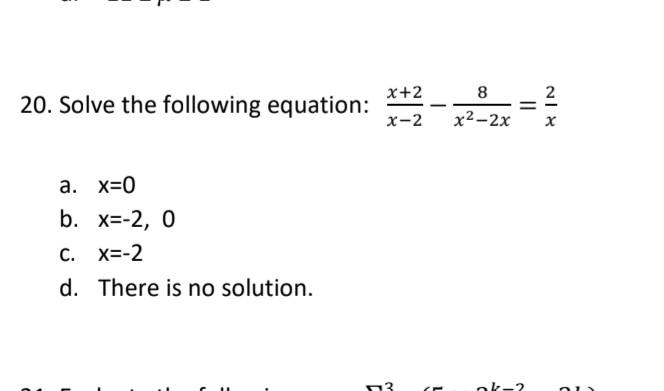 Solved 20. Solve the following equation: x−2x+2−x2−2x8=x2 a. | Chegg.com