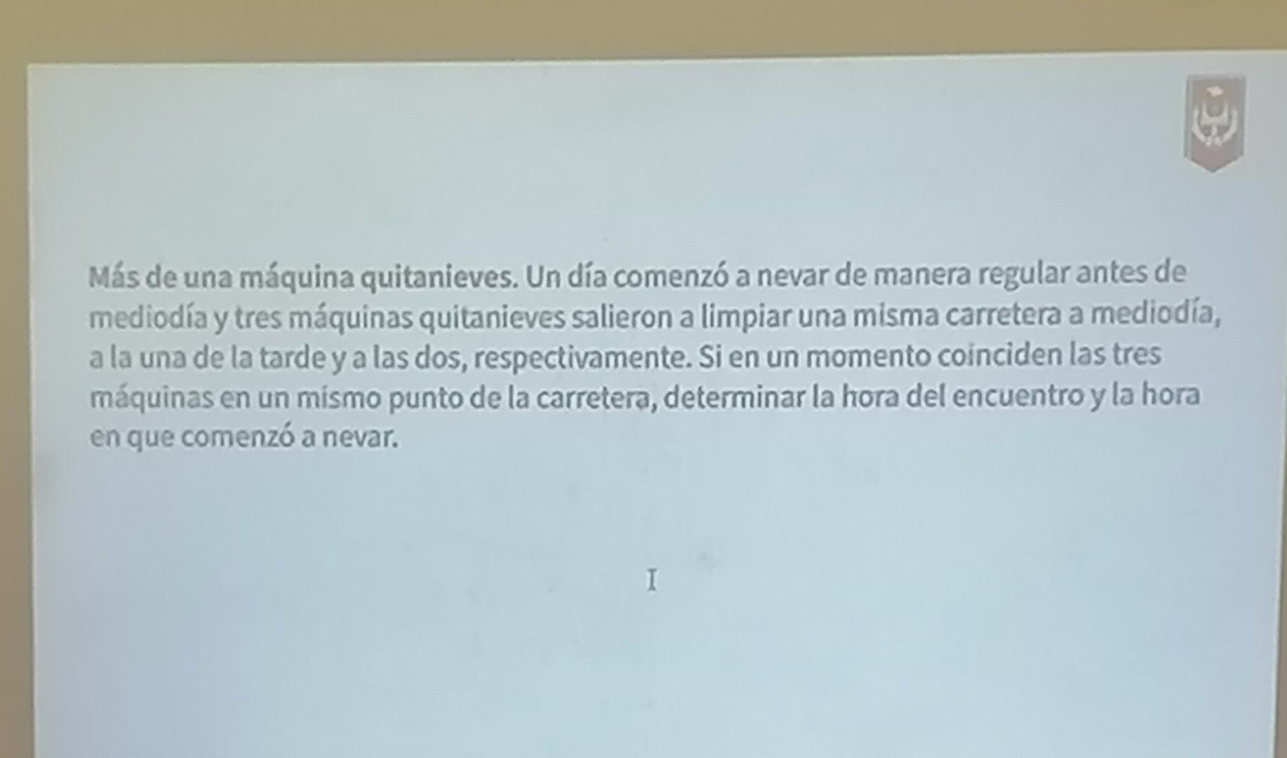 Más de una máquina quitanieves. Un día comenzó a nevar de manera regular antes de mediodía y tres máquinas quitanieves salier