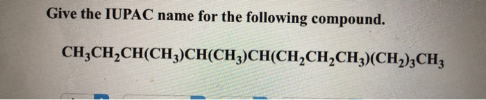 solved-give-the-iupac-name-for-the-following-compound-chegg