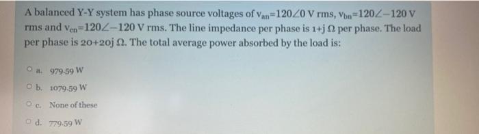 Solved A balanced Y-Y system has phase source voltages of | Chegg.com