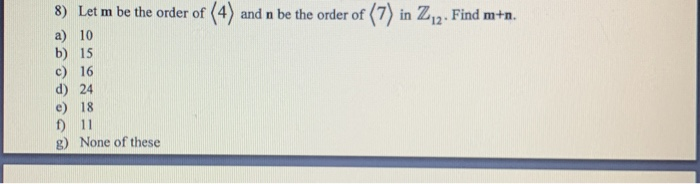Solved 7) Which of the following form a group under the | Chegg.com