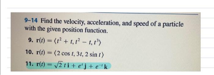 Solved 9-14 Find the velocity, acceleration, and speed of a | Chegg.com