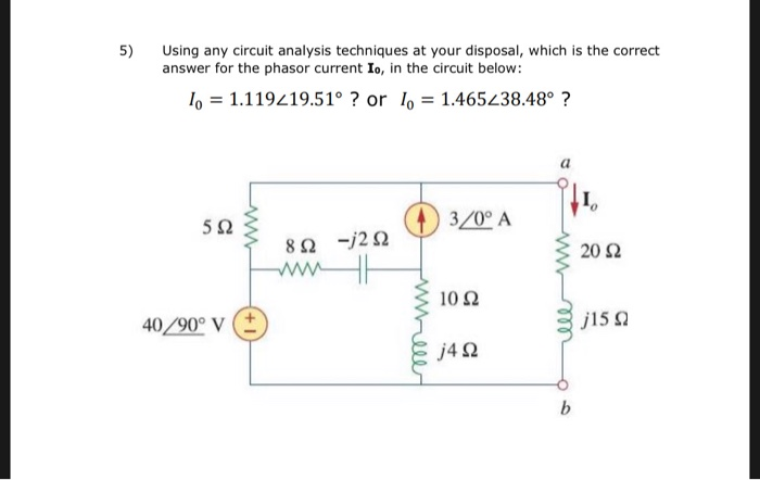 Solved 5) Using Any Circuit Analysis Techniques At Your | Chegg.com