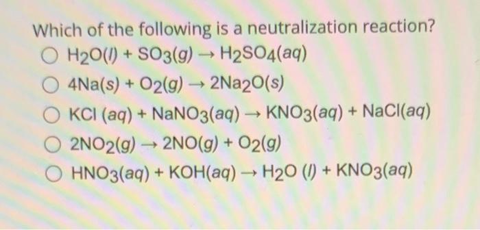 Solved Which of the following is a neutralization reaction? | Chegg.com