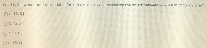 Solved What is the work done by a variable force F(x)= x^2 | Chegg.com