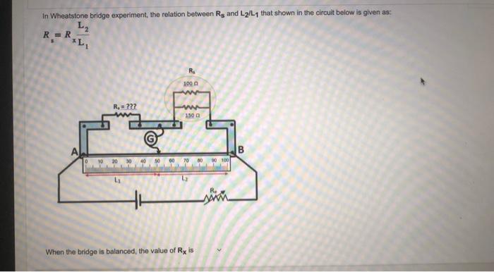 Solved In Wheatstone bridge experiment, the relation between | Chegg.com