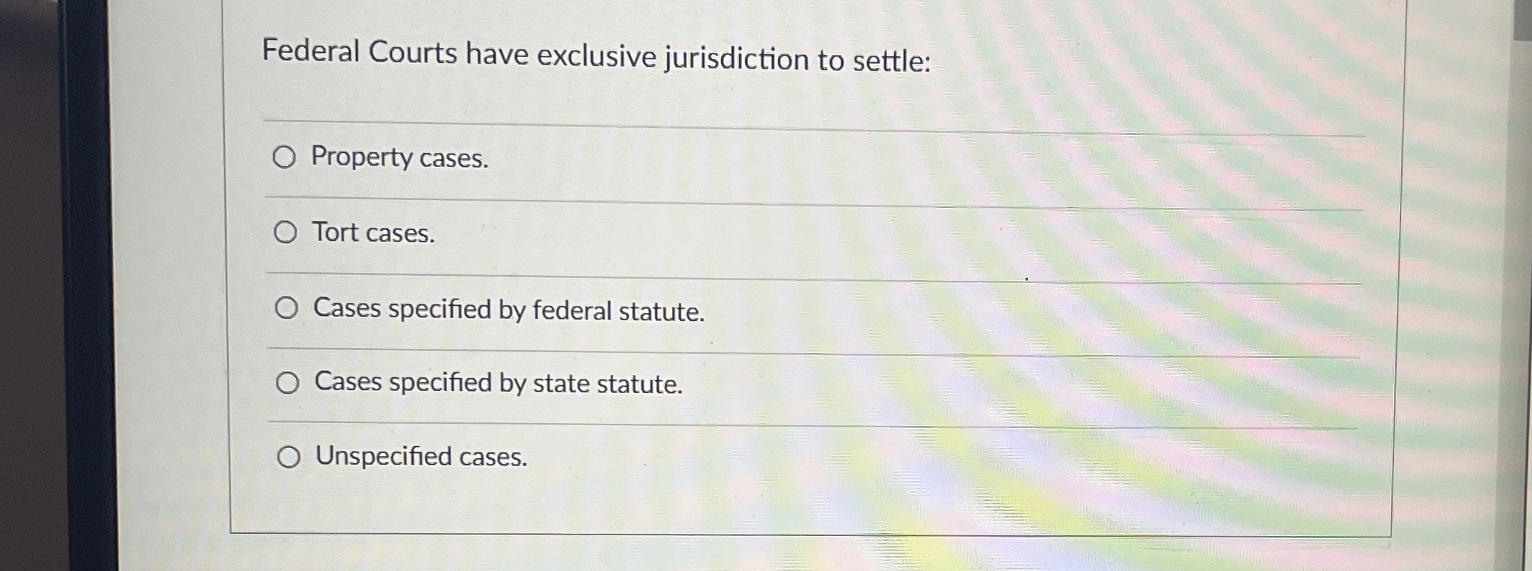 Solved Federal Courts have exclusive jurisdiction to Chegg com