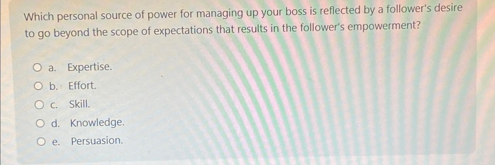 Solved Which personal source of power for managing up your | Chegg.com