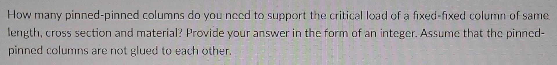 Solved How many pinned-pinned columns do you need to support | Chegg.com