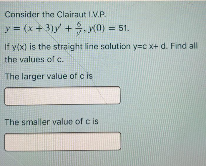 Solved Consider The Clairaut I V P 6 Y X 3 Y º Chegg Com