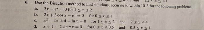 Solved Use The Bisection Method To Find Solutions, Accurate | Chegg.com