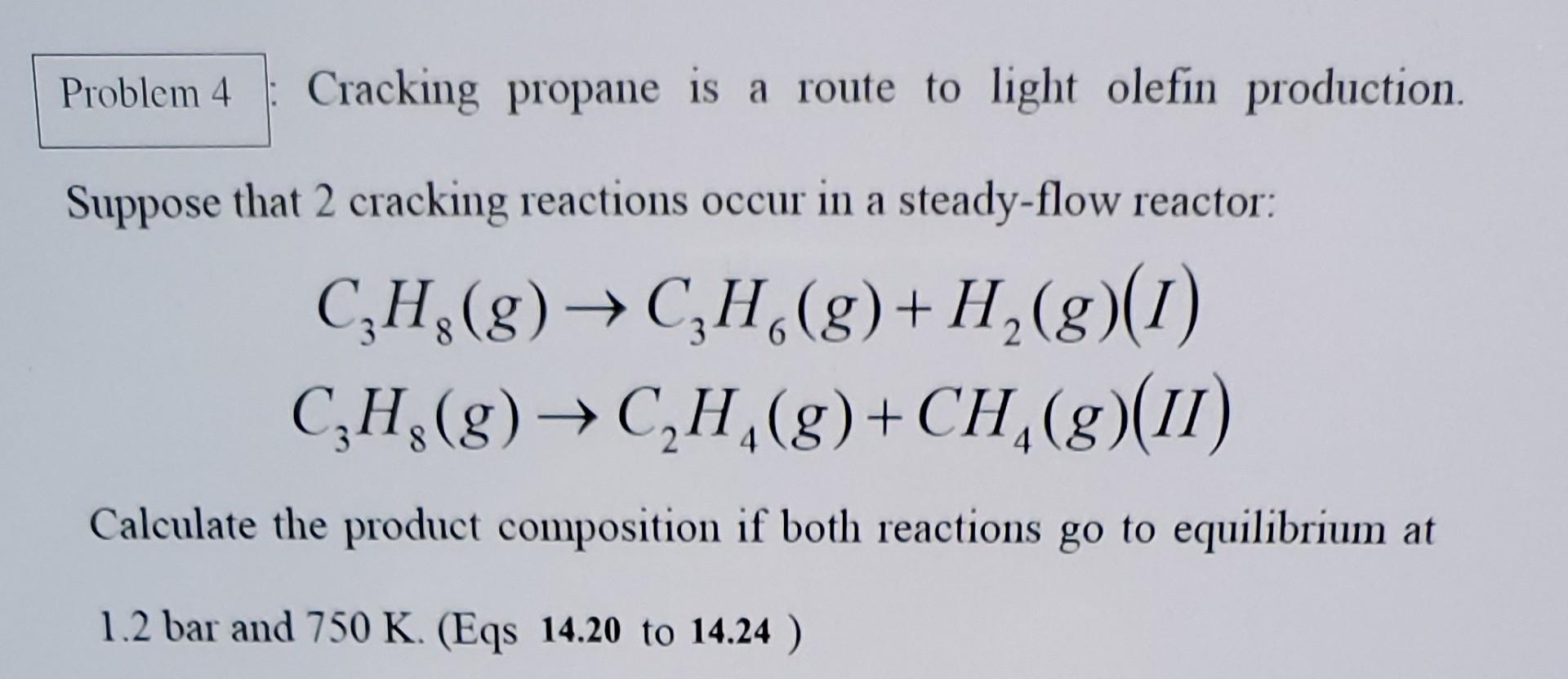 Solved Cracking propane is a route to light olefin Chegg