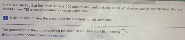 Solved A test is scaled so that the mean score is 500 and | Chegg.com