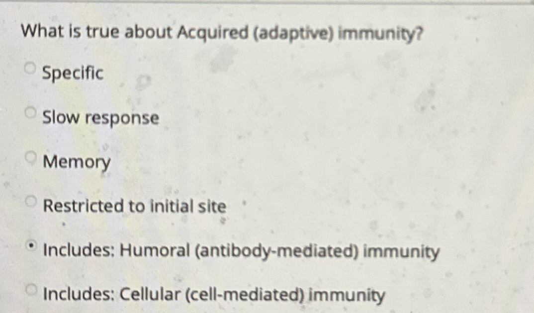 Solved What is true about Acquired (adaptive)