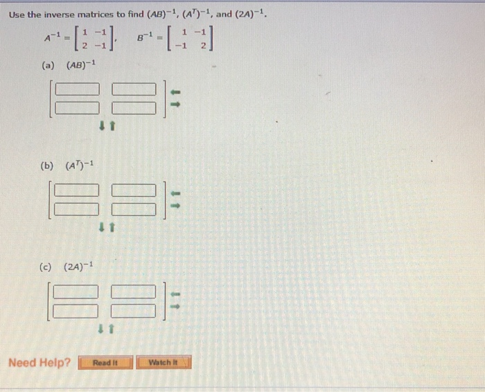 Solved Use The Inverse Matrices To Find (AB)-1, (AT)-1, And | Chegg.com