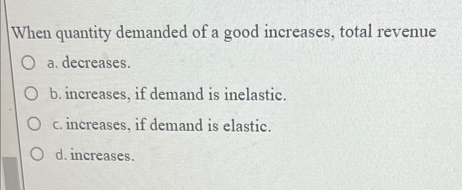 Solved When quantity demanded of a good increases, total | Chegg.com