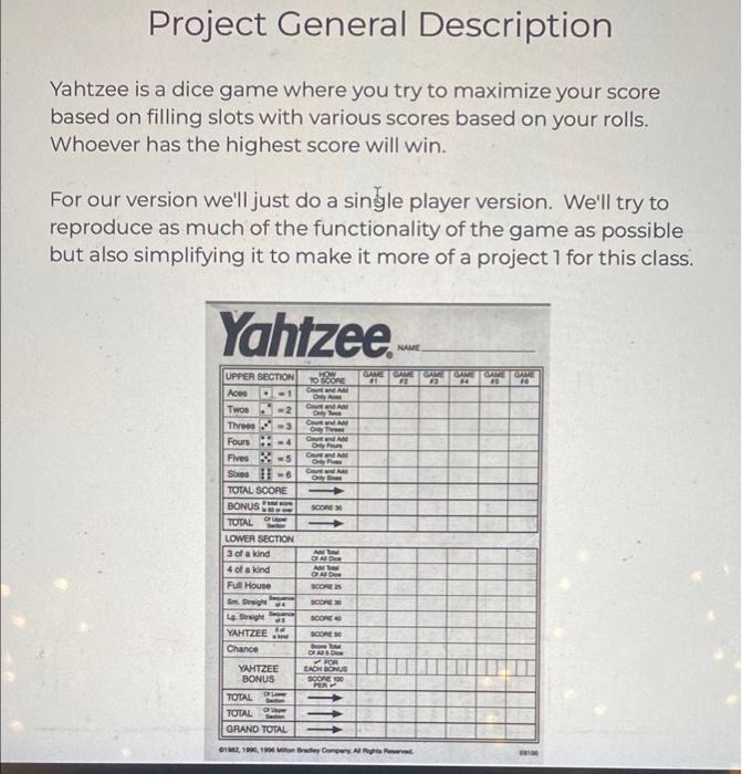 Project General Description Yahtzee is a dice game