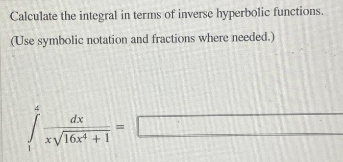 Solved Calculate the integral in terms of inverse hyperbolic | Chegg.com