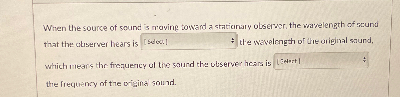 Solved When the source of sound is moving toward a | Chegg.com