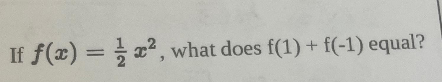 solved-if-f-x-12x2-what-does-f-1-f-1-equal-chegg
