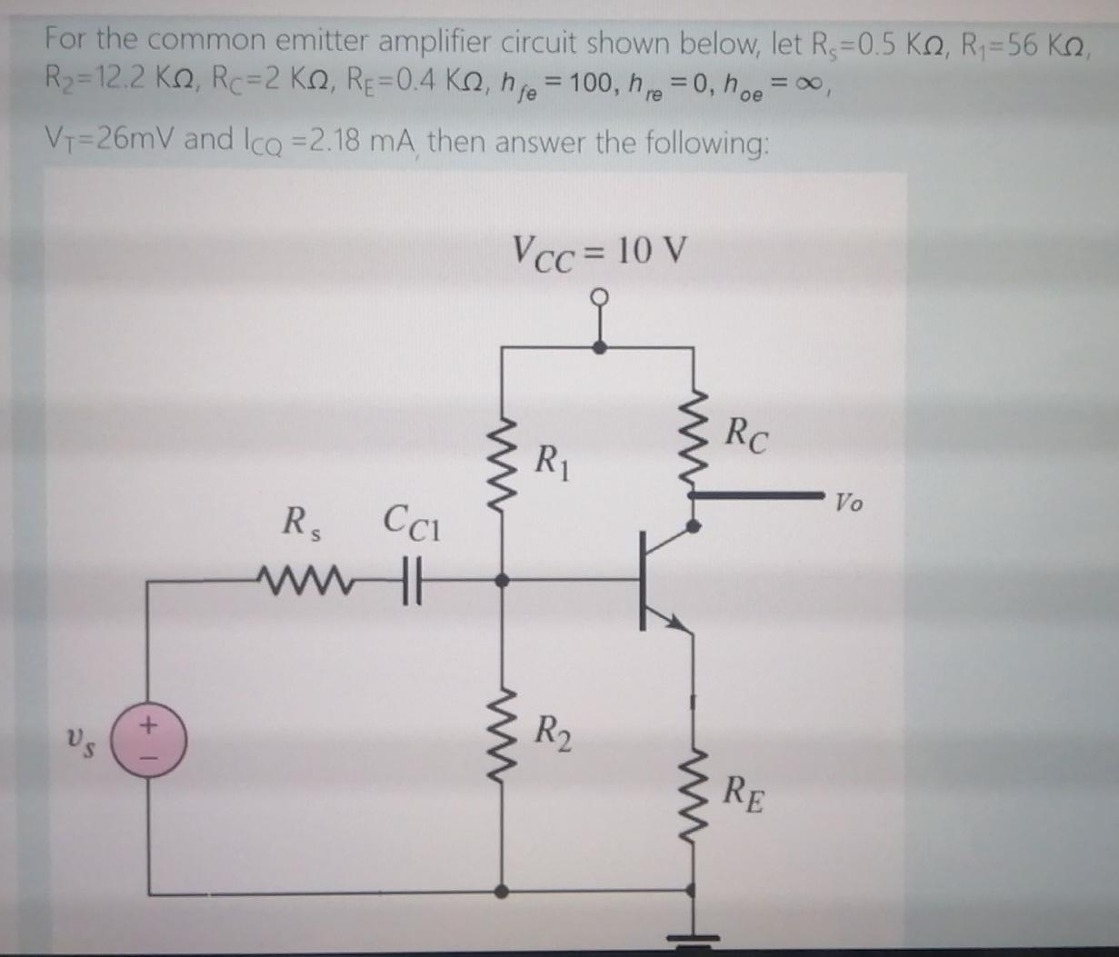 Solved For the common emitter amplifier circuit shown below, | Chegg.com
