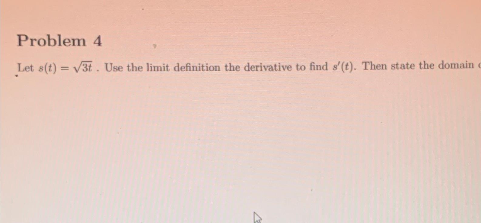 Solved Problem 4Let S(t)=3t2. ﻿Use The Limit Definition The | Chegg.com