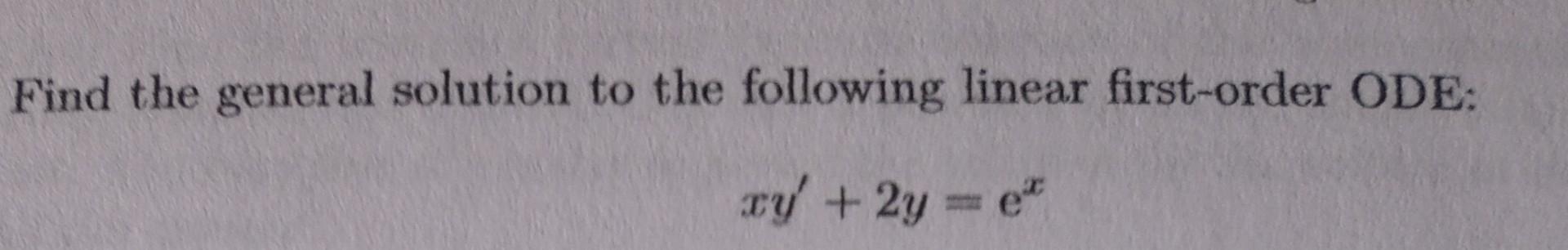 Solved Find the general solution for the 2nd linear ODE | Chegg.com
