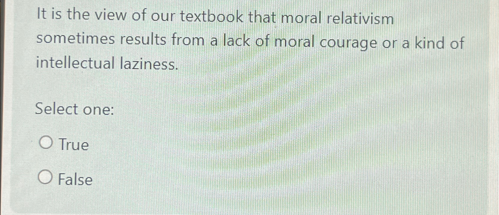 Solved It is the view of our textbook that moral relativism | Chegg.com