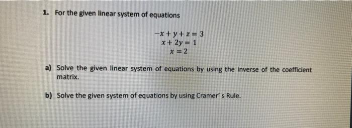Solved 1. For the given linear system of equations | Chegg.com