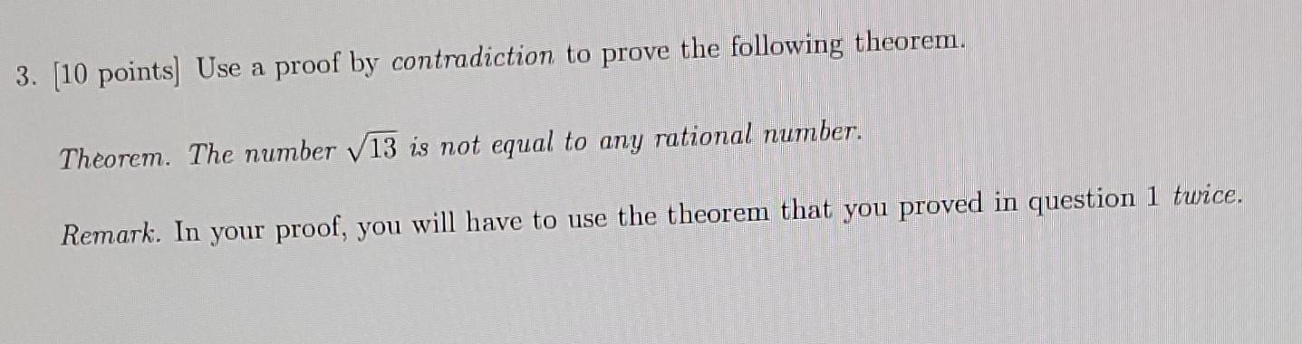 Solved 3. [10 points] Use a proof by contradiction to prove | Chegg.com